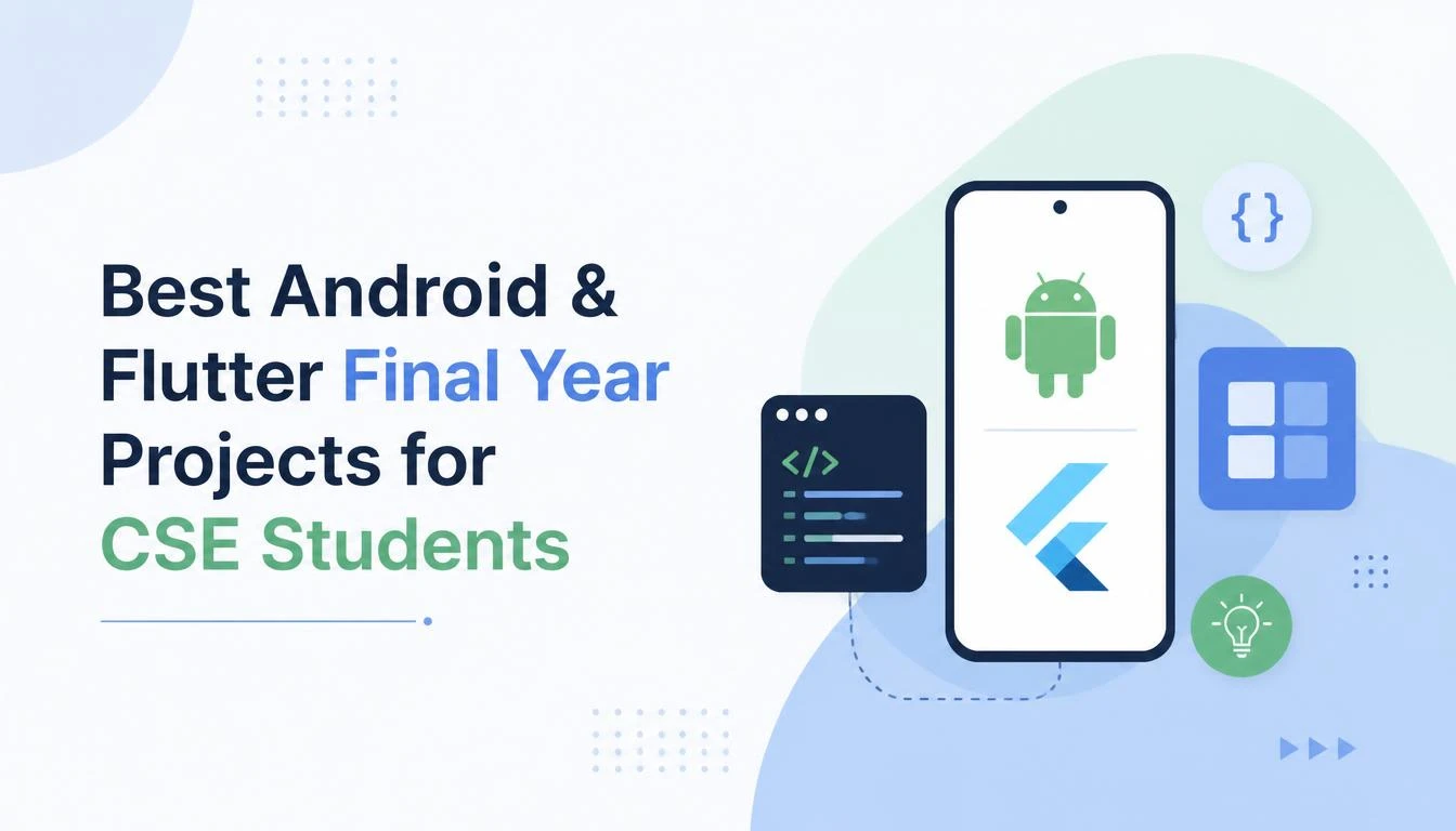 Best Android & Flutter Final Year Projects for CSE Students in Coimbatore